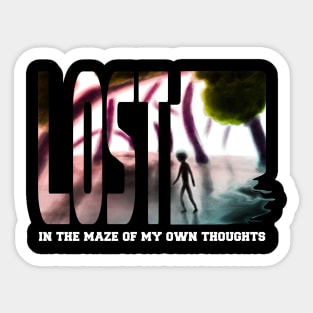 Lost in the maze of my own thoughts Sticker